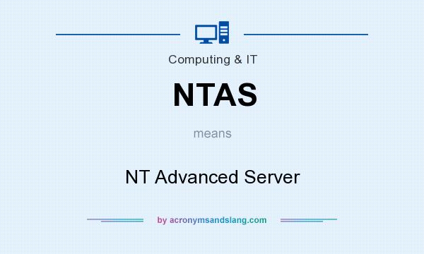 What does NTAS mean? It stands for NT Advanced Server