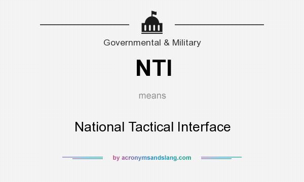 What does NTI mean? It stands for National Tactical Interface