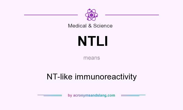 What does NTLI mean? It stands for NT-like immunoreactivity