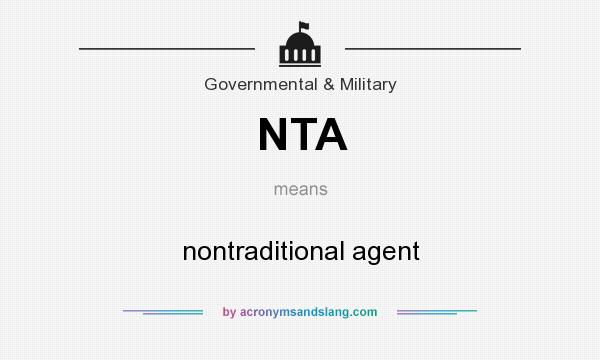 What does NTA mean? It stands for nontraditional agent