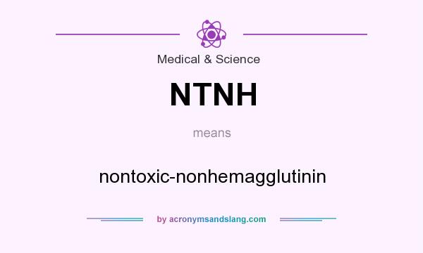 What does NTNH mean? It stands for nontoxic-nonhemagglutinin
