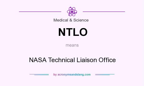 What does NTLO mean? It stands for NASA Technical Liaison Office