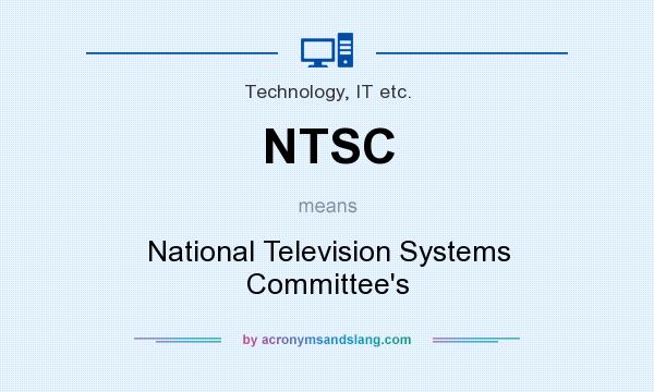 What does NTSC mean? It stands for National Television Systems Committee`s