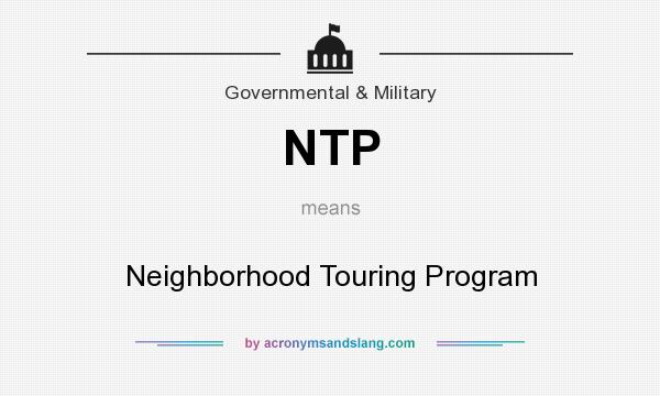 What does NTP mean? It stands for Neighborhood Touring Program