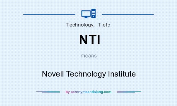 What does NTI mean? It stands for Novell Technology Institute