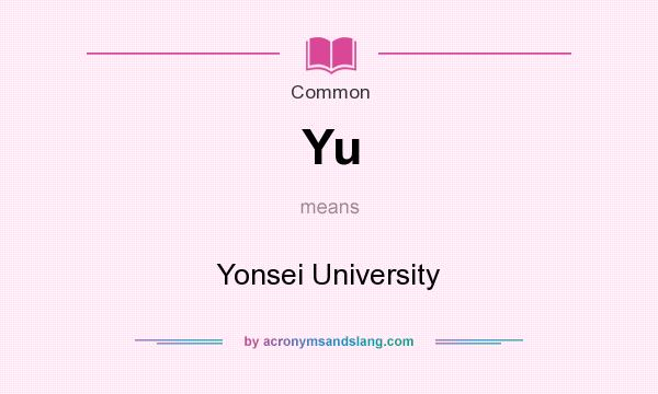 What does Yu mean? It stands for Yonsei University