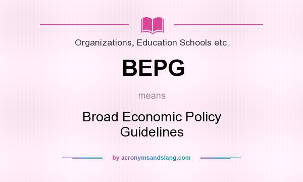 What does BEPG mean? It stands for Broad Economic Policy Guidelines