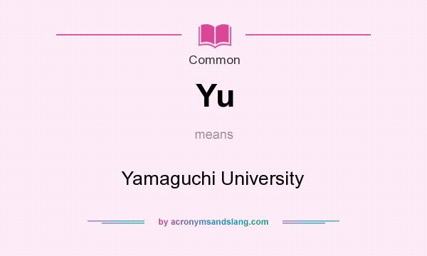 What does Yu mean? It stands for Yamaguchi University