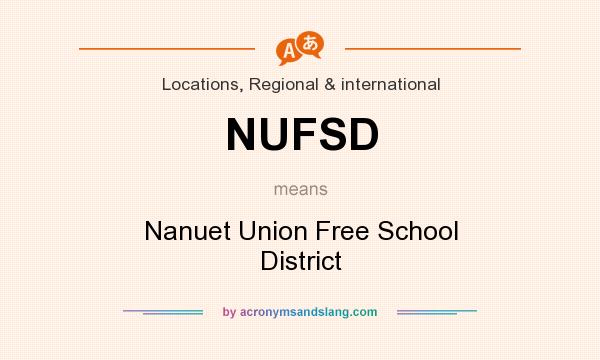 What does NUFSD mean? It stands for Nanuet Union Free School District