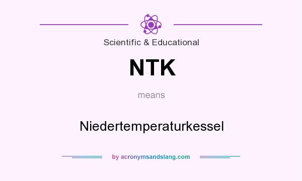 What does NTK mean? It stands for Niedertemperaturkessel