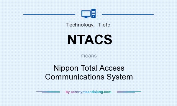 What does NTACS mean? It stands for Nippon Total Access Communications System