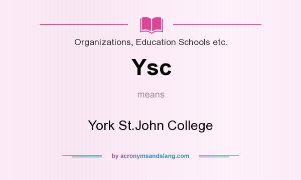 What does Ysc mean? It stands for York St.John College