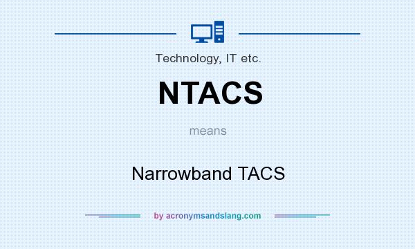 What does NTACS mean? It stands for Narrowband TACS