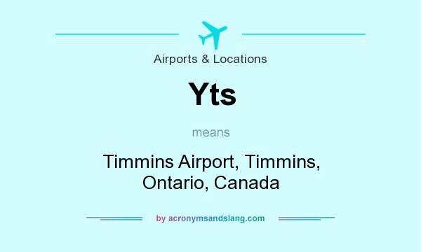 What does Yts mean? It stands for Timmins Airport, Timmins, Ontario, Canada