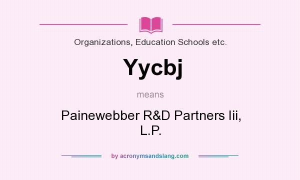 What does Yycbj mean? It stands for Painewebber R&D Partners Iii, L.P.