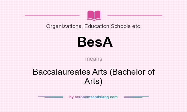 What does BesA mean? It stands for Baccalaureates Arts (Bachelor of Arts)