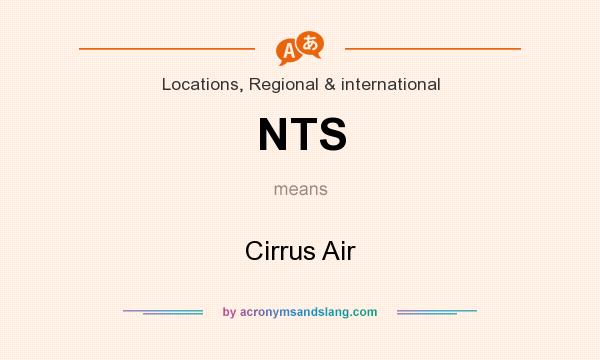 What does NTS mean? It stands for Cirrus Air