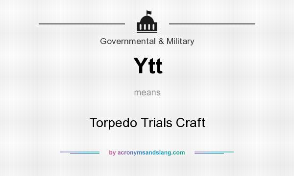 What does Ytt mean? It stands for Torpedo Trials Craft