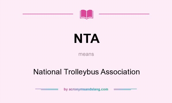 What does NTA mean? It stands for National Trolleybus Association