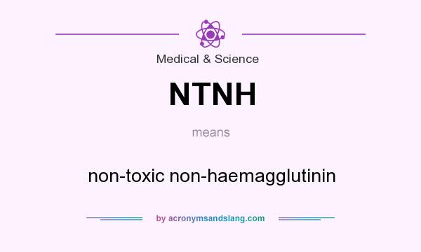 What does NTNH mean? It stands for non-toxic non-haemagglutinin