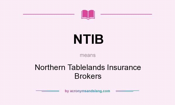 What does NTIB mean? It stands for Northern Tablelands Insurance Brokers