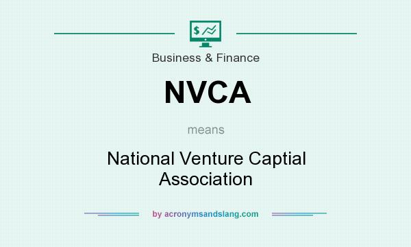What does NVCA mean? It stands for National Venture Captial Association