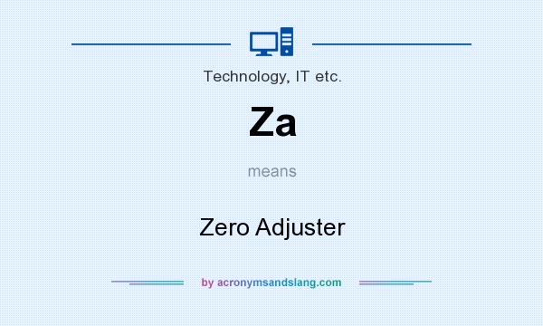 What does Za mean? It stands for Zero Adjuster