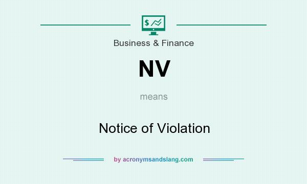 What does NV mean? It stands for Notice of Violation