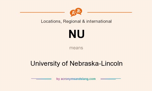 What does NU mean? It stands for University of Nebraska-Lincoln