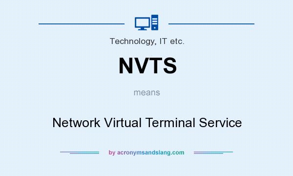 What does NVTS mean? It stands for Network Virtual Terminal Service
