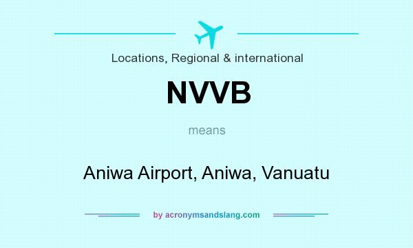 What does NVVB mean? It stands for Aniwa Airport, Aniwa, Vanuatu