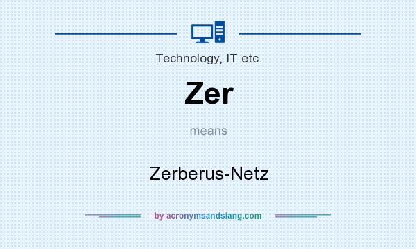 What does Zer mean? It stands for Zerberus-Netz