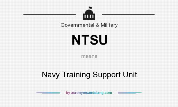 What does NTSU mean? It stands for Navy Training Support Unit