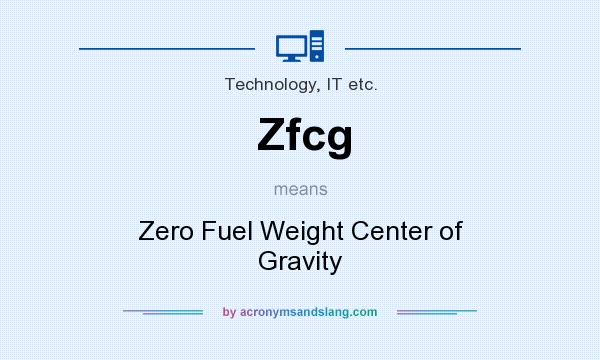 What does Zfcg mean? It stands for Zero Fuel Weight Center of Gravity
