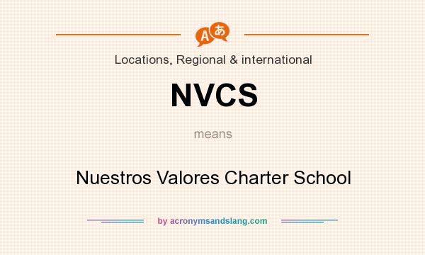 What does NVCS mean? It stands for Nuestros Valores Charter School