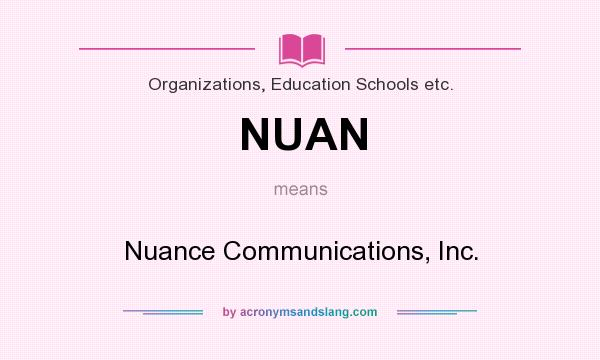 What does NUAN mean? It stands for Nuance Communications, Inc.