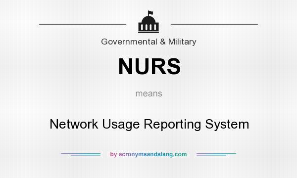 What does NURS mean? It stands for Network Usage Reporting System
