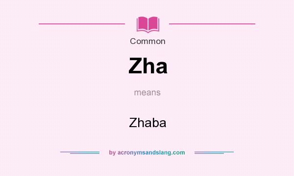 What does Zha mean? It stands for Zhaba