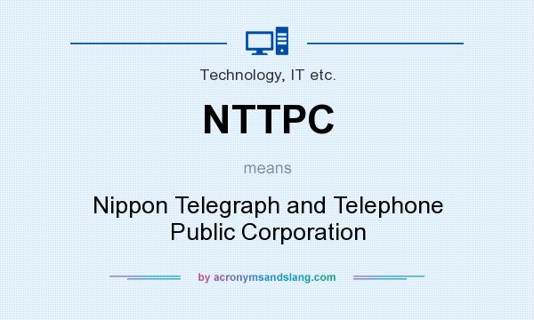 What does NTTPC mean? It stands for Nippon Telegraph and Telephone Public Corporation