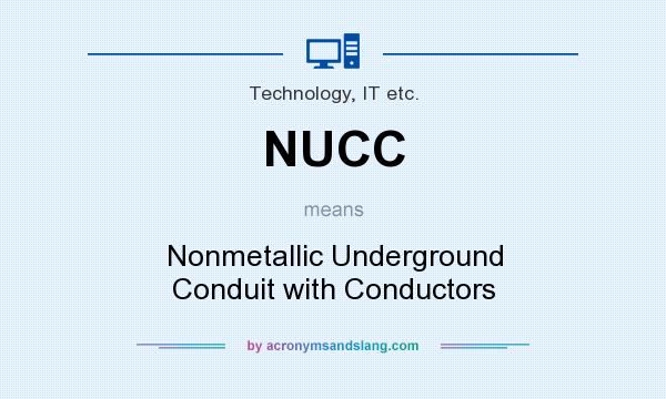What does NUCC mean? It stands for Nonmetallic Underground Conduit with Conductors