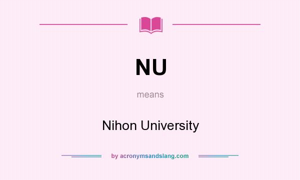 What does NU mean? It stands for Nihon University