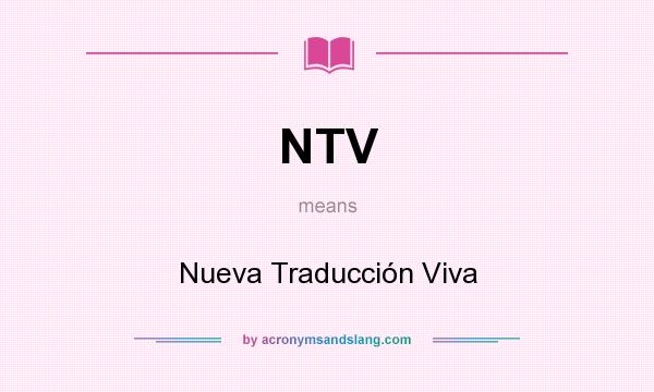 What does NTV mean? It stands for Nueva Traducción Viva