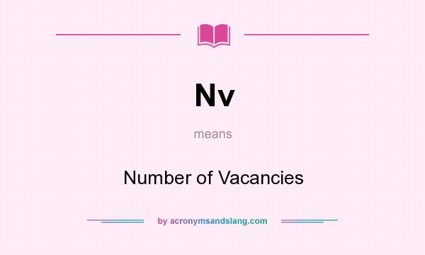 What does Nv mean? It stands for Number of Vacancies