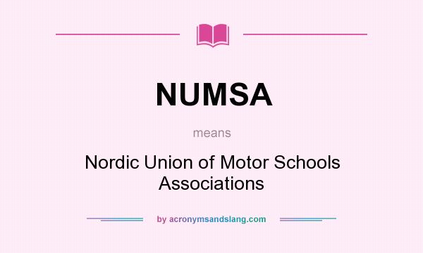 What does NUMSA mean? It stands for Nordic Union of Motor Schools Associations
