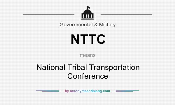 What does NTTC mean? It stands for National Tribal Transportation Conference