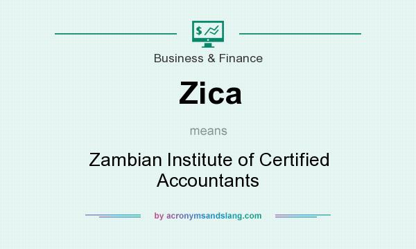 What does Zica mean? It stands for Zambian Institute of Certified Accountants