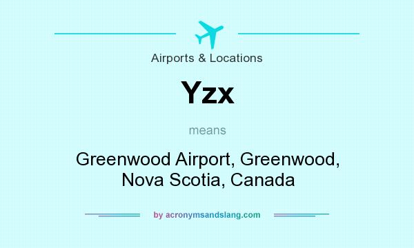 What does Yzx mean? It stands for Greenwood Airport, Greenwood, Nova Scotia, Canada