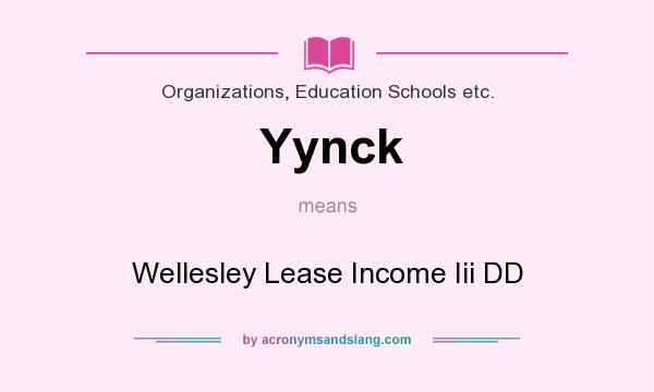 What does Yynck mean? It stands for Wellesley Lease Income Iii DD