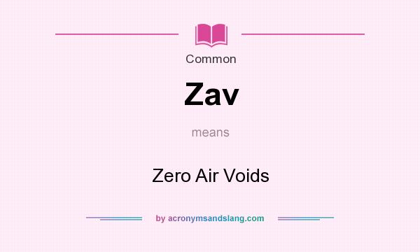 What does Zav mean? It stands for Zero Air Voids
