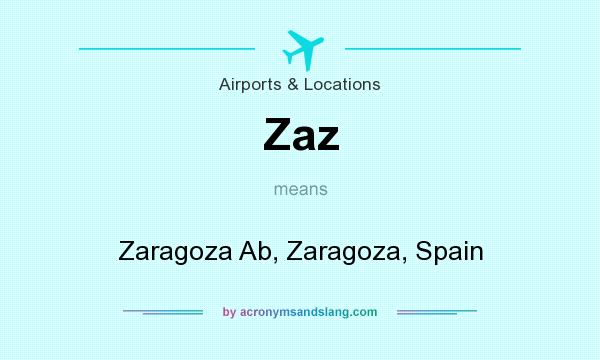What does Zaz mean? It stands for Zaragoza Ab, Zaragoza, Spain